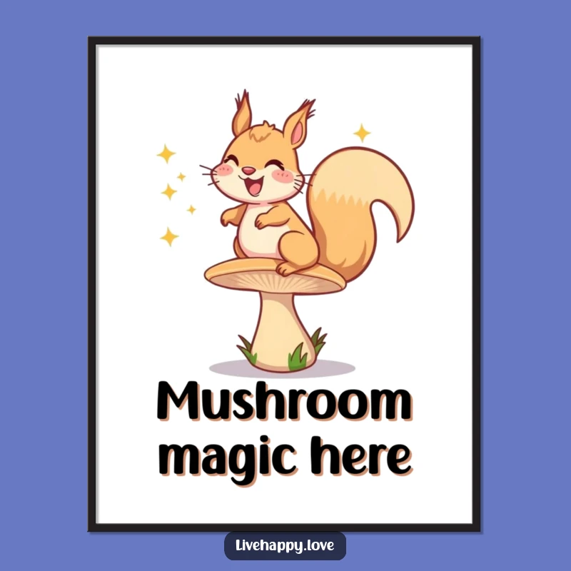 Funny Squirrel Poster: Bouncing Mushroom Art, Magical Funny Gift